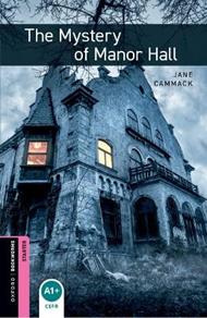 Oxford Bookworms Library: Starter Level:: The Mystery of Manor Hall