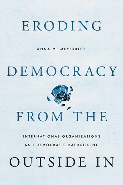 Eroding Democracy from the Outside In