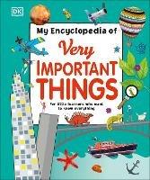 My Encyclopedia of Very Important Things: For Little Learners Who Want to Know Everything - DK - cover