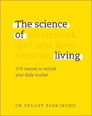 The Science of Living: 219 reasons to rethink your daily routine - Stuart Farrimond - cover