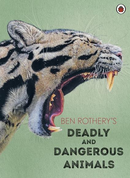 Ben Rothery's Deadly and Dangerous Animals - Ben Rothery - ebook