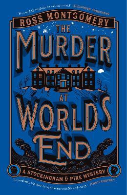 The Murder at World’s End - Ross Montgomery - cover