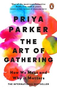 The Art of Gathering: How We Meet and Why It Matters