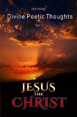 DIVINE POETIC THOUGHTS FOR JESUS THE CHRIST ANTHOLOGY - SISTERS IN CHRIST - cover