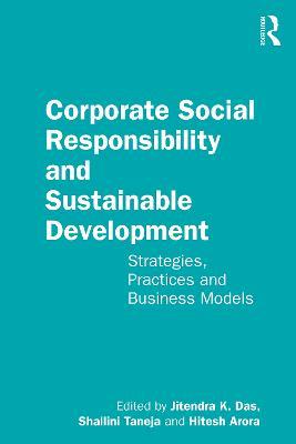 Corporate Social Responsibility and Sustainable Development: Strategies, Practices and Business Models - cover
