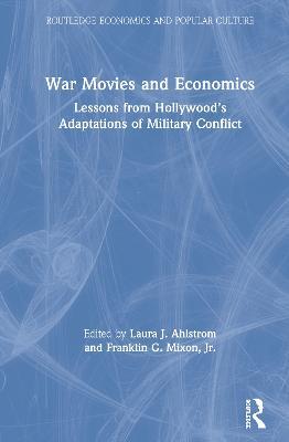 War Movies and Economics: Lessons from Hollywood’s Adaptations of Military Conflict - cover
