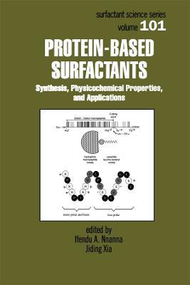 Protein-Based Surfactants: Synthesis: Physicochemical Properties, and Applications - Jiding Xia - cover