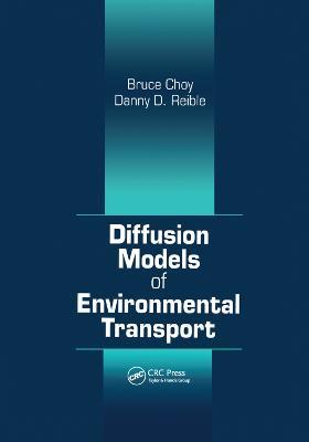 Diffusion Models of Environmental Transport - Bruce Choy,Danny D. Reible - cover