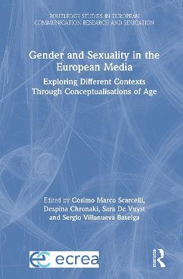Gender and Sexuality in the European Media: Exploring Different Contexts Through Conceptualisations of Age - cover