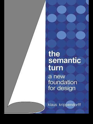 The Semantic Turn: A New Foundation for Design - Klaus Krippendorff - cover