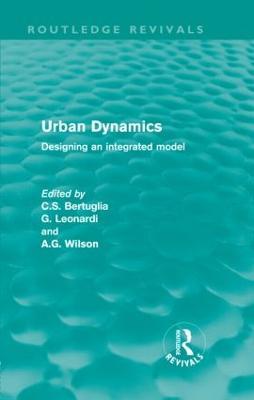 Urban Dynamics: Designing an Integrated Model - C.S. Bertuglia - cover