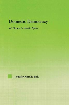 Domestic Democracy: At Home in South Africa - Jennifer Fish - cover