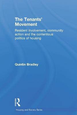 The Tenants' Movement: Resident involvement, community action and the contentious politics of housing - Quintin Bradley - cover