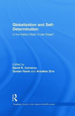 Globalization and Self-Determination: Is the Nation-State Under Siege? - David R. Cameron,Gustav Ranis,Annalisa Zinn - cover