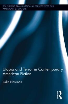 Utopia and Terror in Contemporary American Fiction - Judie Newman - cover