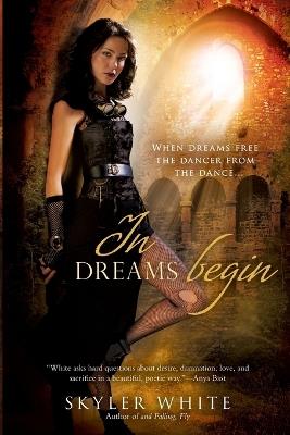 In Dreams Begin - Skyler White - cover