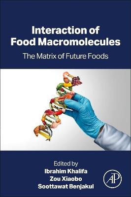 Interaction of Food Macromolecules: The Matrix of Future Foods - cover