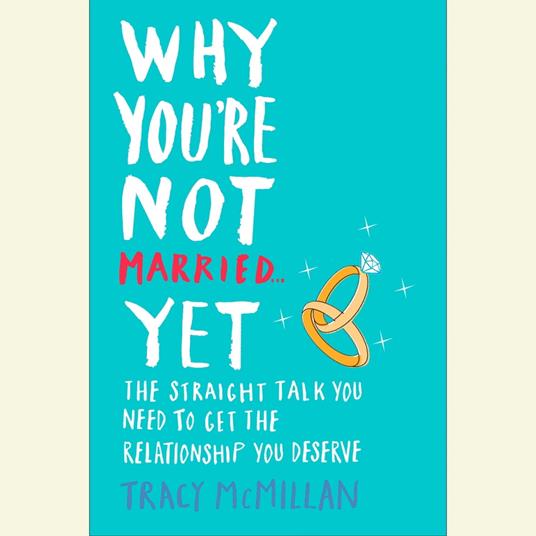 Why You're Not Married . . . Yet