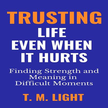 Trusting Life Even When It Hurts