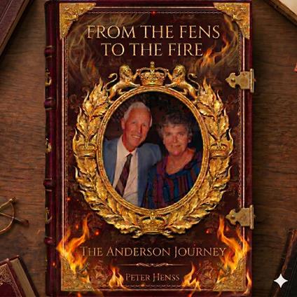 From the Fens to the Fire