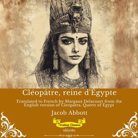 Cléopâtre, reine d'Égypte | French Version of Cleopatra, Queen of Egypt