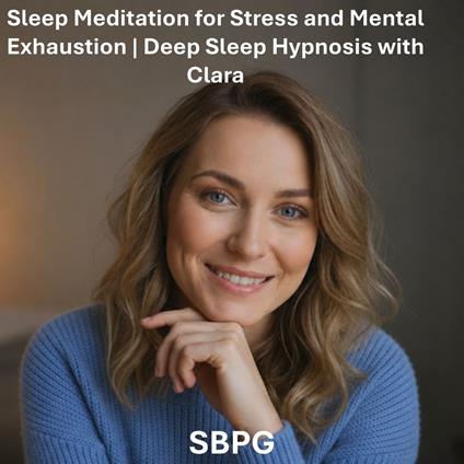 Sleep Meditation for Stress and Mental Exhaustion | Deep Sleep Hypnosis with Clara