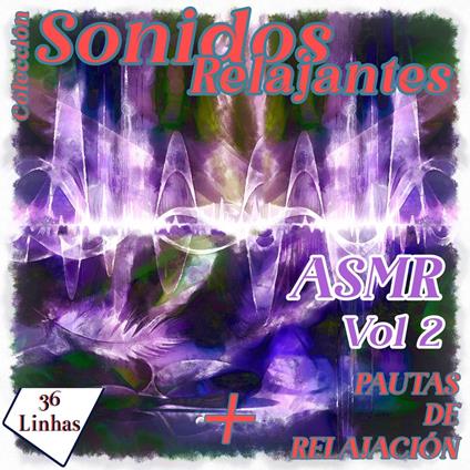 Colección de sonidos relajantes - ASMR vol 2