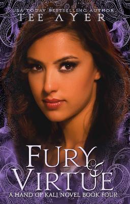Fury & Virtue: The Hand of Kali #4 - T G Ayer - cover