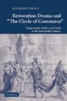 Restoration Drama and 'The Circle of Commerce': Tragicomedy, Politics, and Trade in the Seventeenth Century - Richard Kroll - cover