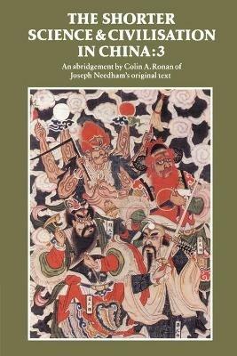 The Shorter Science and Civilisation in China: Volume 3 - Colin A. Ronan - cover