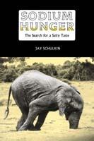 Sodium Hunger: The Search for a Salty Taste - Jay Schulkin - cover