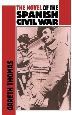 The Novel of the Spanish Civil War (1936–1975) - Gareth Thomas - cover