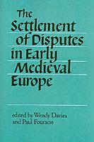 The Settlement of Disputes in Early Medieval Europe - cover