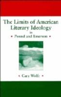 The Limits of American Literary Ideology in Pound and Emerson - Cary Wolfe - cover