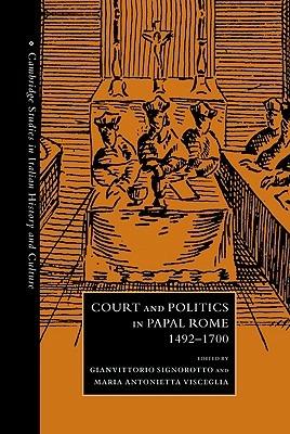 Court and Politics in Papal Rome, 1492–1700 - cover