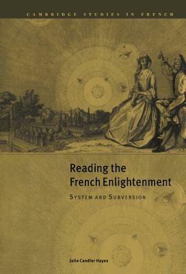 Reading the French Enlightenment: System and Subversion - Julie Candler Hayes - cover