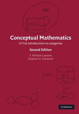Conceptual Mathematics: A First Introduction to Categories - F. William Lawvere,Stephen H. Schanuel - cover