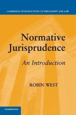 Normative Jurisprudence: An Introduction - Robin West - cover