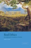 Real Ethics: Reconsidering the Foundations of Morality - John M. Rist - cover
