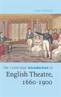 The Cambridge Introduction to English Theatre, 1660-1900 - Peter Thomson - cover