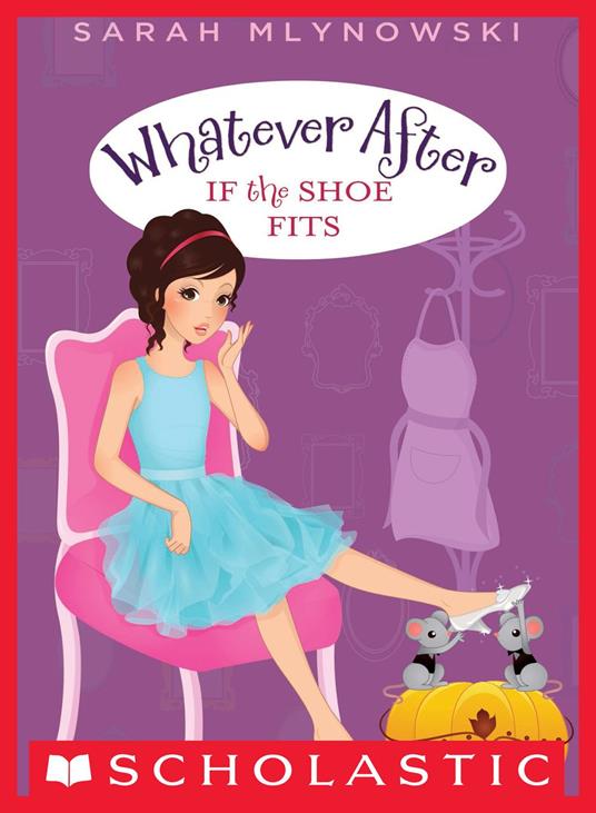 Whatever After #2: If the Shoe Fits - Sarah Mlynowski - ebook