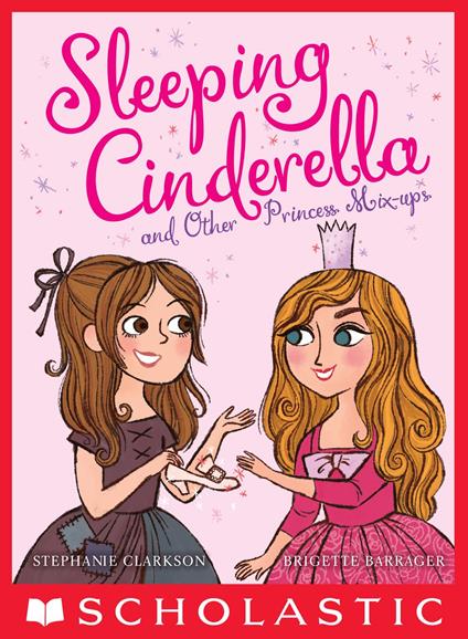 Sleeping Cinderella and Other Princess Mix-ups - Stephanie Clarkson,Brigette Barrager - ebook