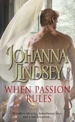 When Passion Rules: A deliciously passionate page-turner from the #1 New York Times bestselling author Johanna Lindsey - Johanna Lindsey - cover