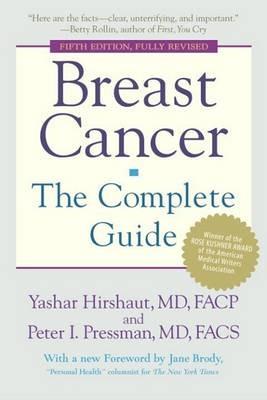 Breast Cancer: The Complete Guide: Fifth Edition - Yashar Hirshaut,Peter Pressman - cover