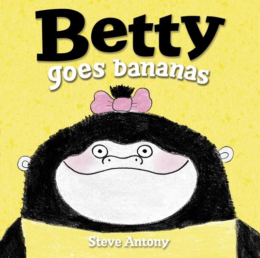 Betty Goes Bananas - Steve Antony - ebook