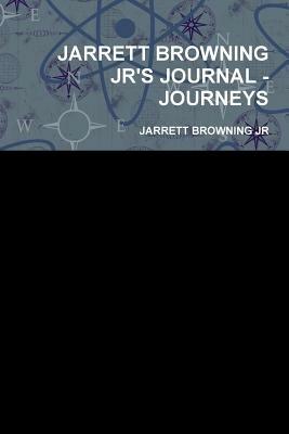 Jarrett Browning Jr's Journal - Journeys - JARRETT BROWNING JR - cover
