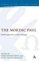 The Nordic Paul: Finnish Approaches to Pauline Theology - cover