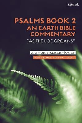 Psalms Book 2: An Earth Bible Commentary: “As a Doe Groans” - Arthur Walker-Jones - cover