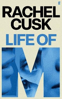 Life of M: From the author of the Outline trilogy - Rachel Cusk - cover