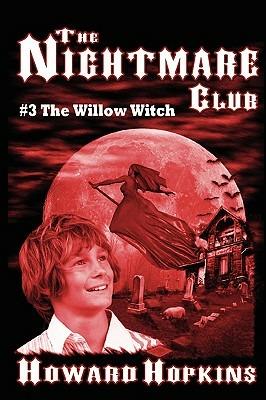 The Nightmare Club #3: The Willow Witch - Howard Hopkins - cover